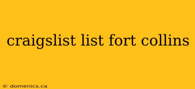 craigslist list fort collins