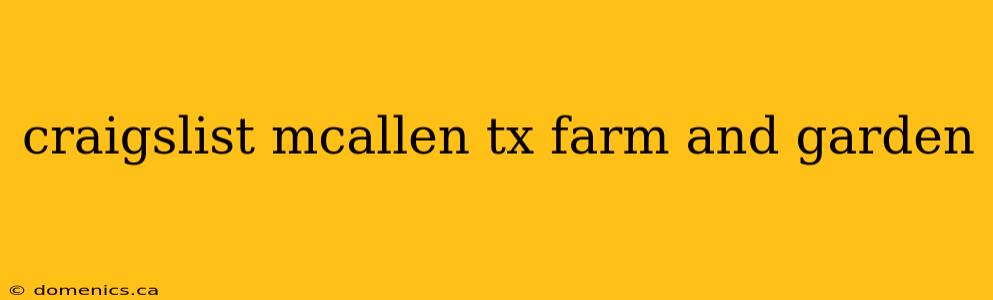 craigslist mcallen tx farm and garden