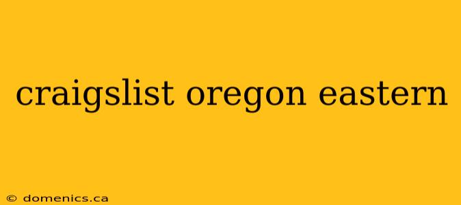 craigslist oregon eastern