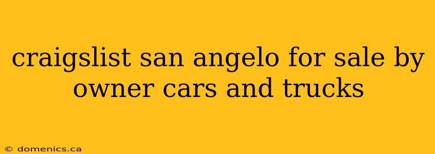 craigslist san angelo for sale by owner cars and trucks