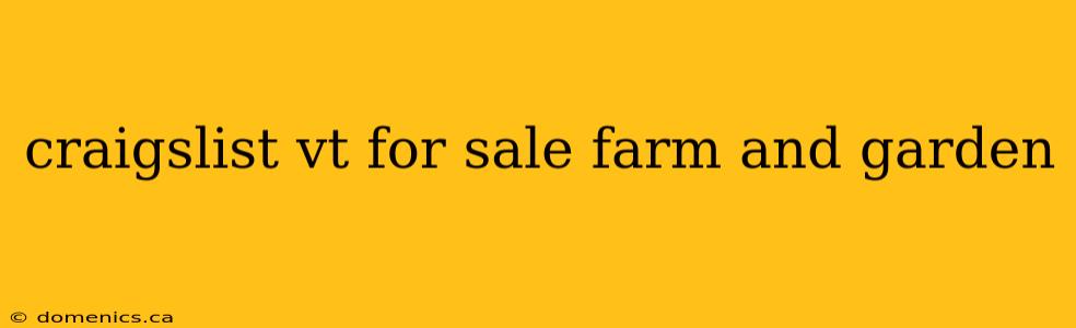 craigslist vt for sale farm and garden