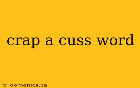 crap a cuss word