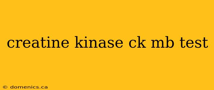 creatine kinase ck mb test