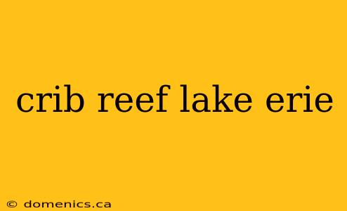 crib reef lake erie