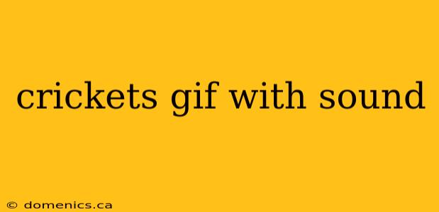crickets gif with sound