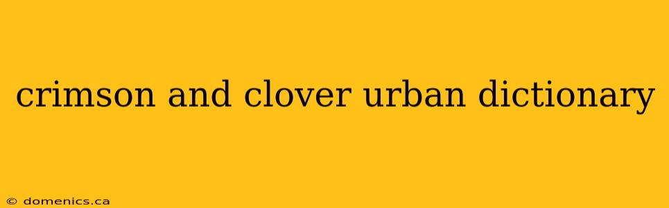 crimson and clover urban dictionary