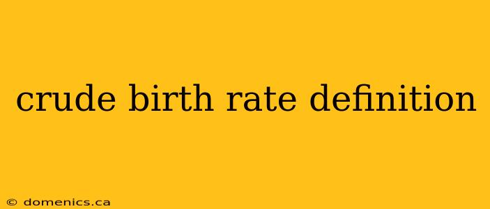 crude birth rate definition