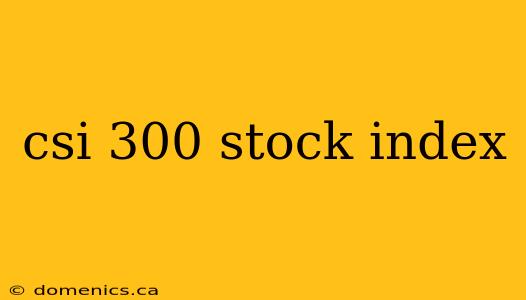 csi 300 stock index