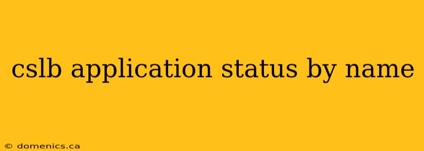 cslb application status by name