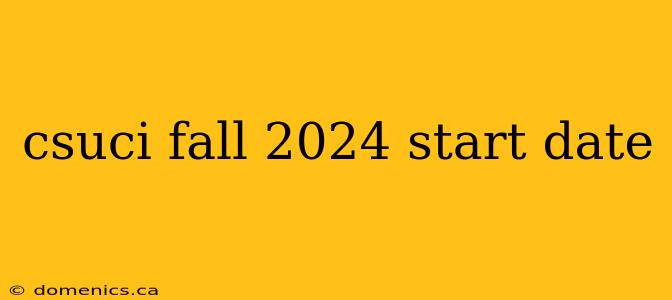 csuci fall 2024 start date