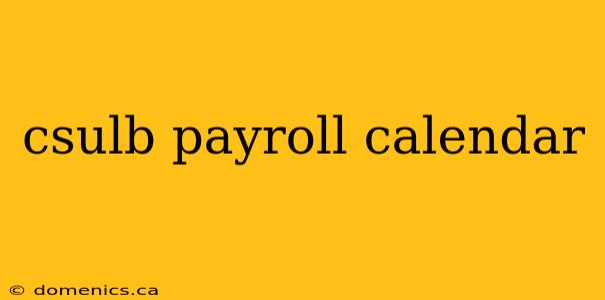 csulb payroll calendar