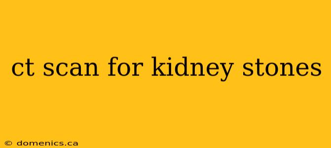 ct scan for kidney stones