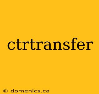 ctrtransfer