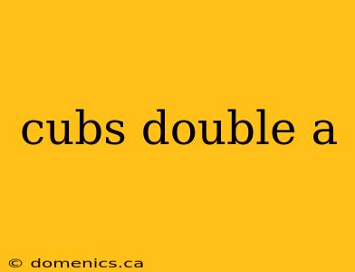 cubs double a