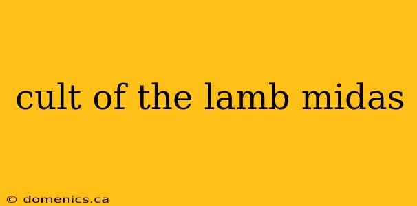 cult of the lamb midas