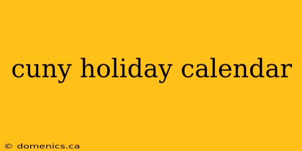 cuny holiday calendar