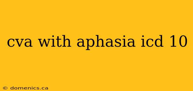 cva with aphasia icd 10