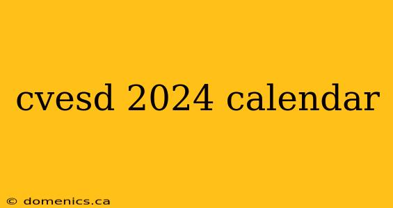 cvesd 2024 calendar