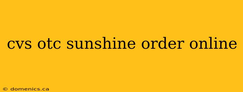 cvs otc sunshine order online