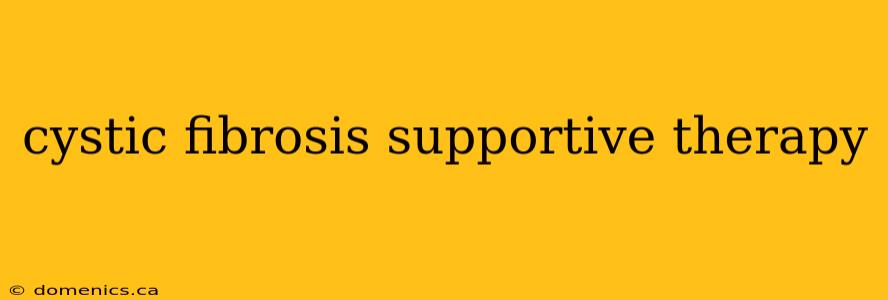 cystic fibrosis supportive therapy