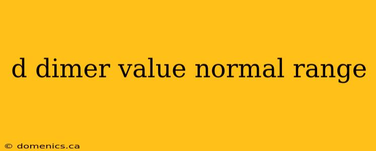 d dimer value normal range