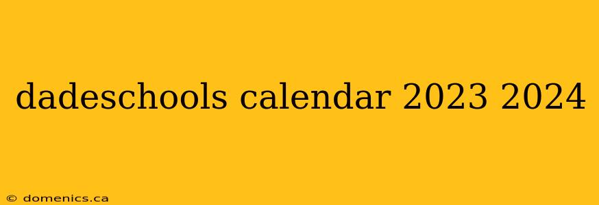 dadeschools calendar 2023 2024