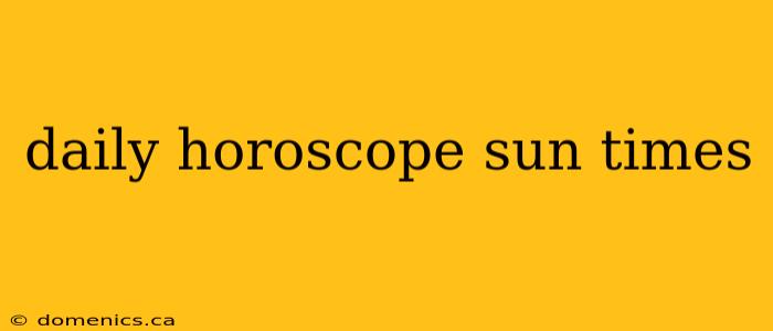 daily horoscope sun times