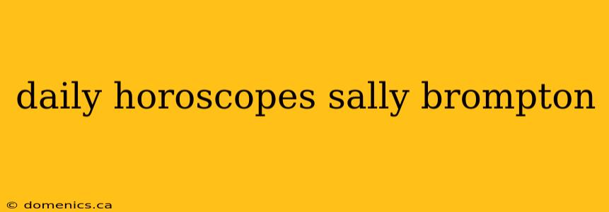 daily horoscopes sally brompton