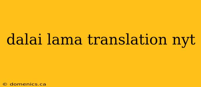 dalai lama translation nyt