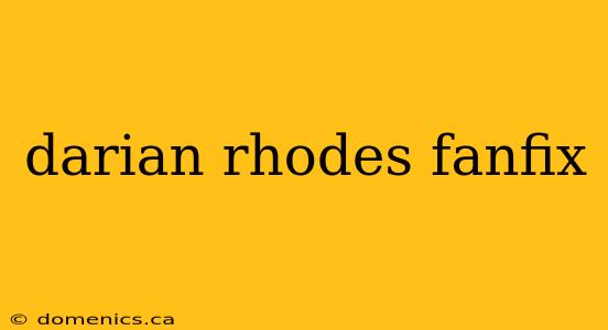 darian rhodes fanfix