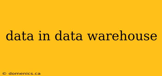 data in data warehouse