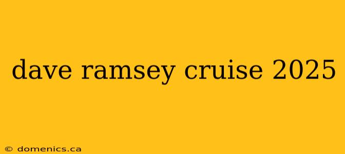 dave ramsey cruise 2025