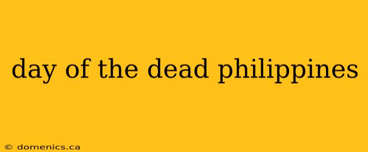day of the dead philippines