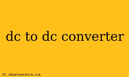 dc to dc converter