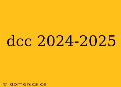 dcc 2024-2025