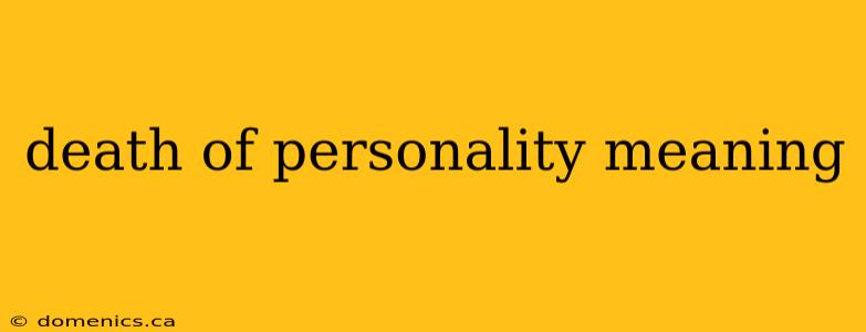 death of personality meaning