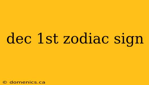 dec 1st zodiac sign