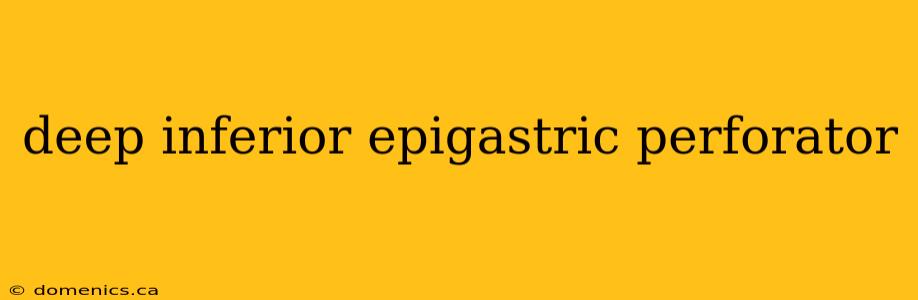 deep inferior epigastric perforator