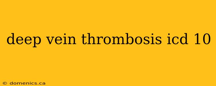 deep vein thrombosis icd 10