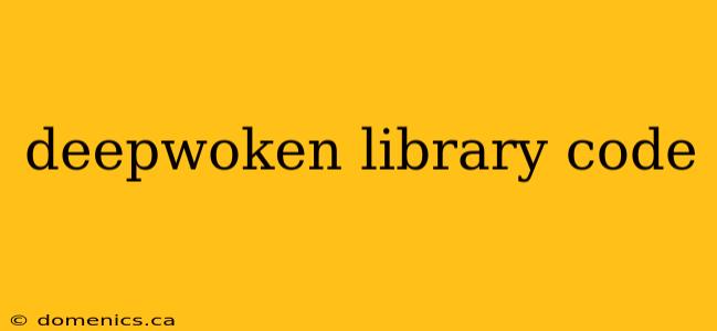 deepwoken library code