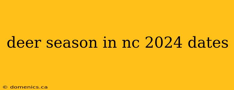 deer season in nc 2024 dates