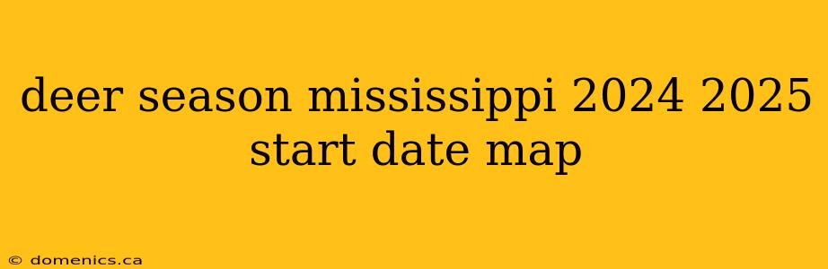 deer season mississippi 2024 2025 start date map