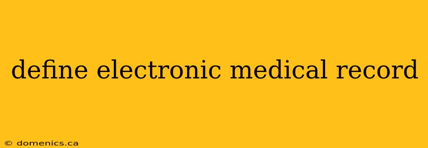 define electronic medical record