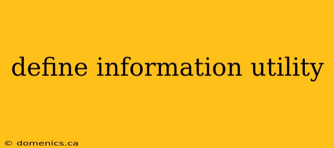 define information utility