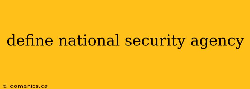 define national security agency