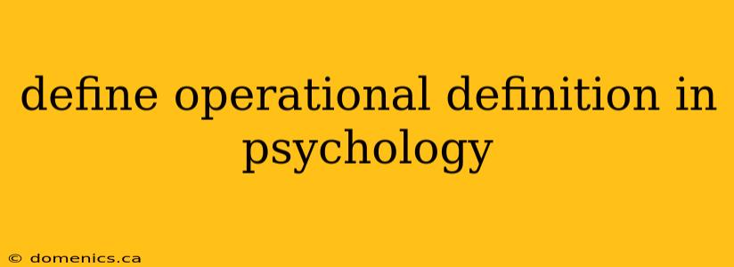 define operational definition in psychology