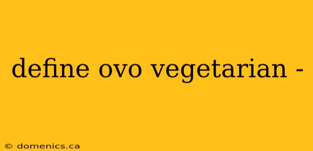 define ovo vegetarian -