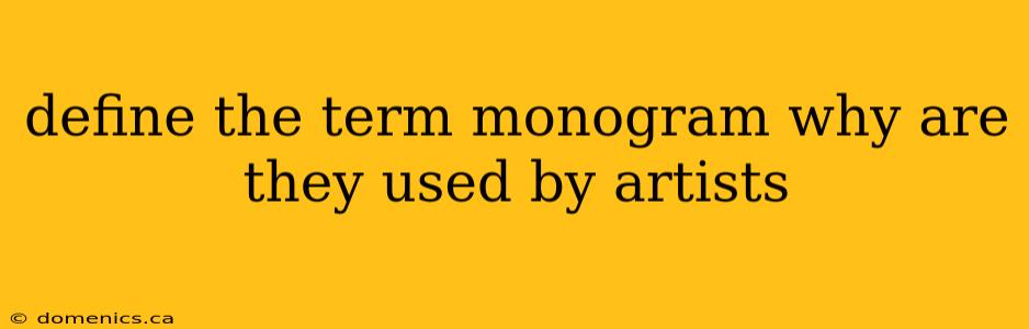 define the term monogram why are they used by artists