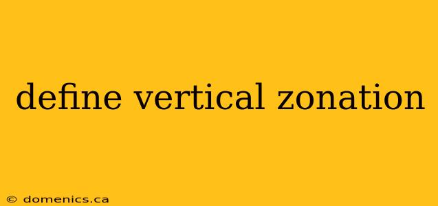 define vertical zonation