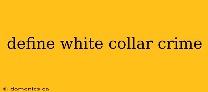 define white collar crime